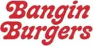 Bangin Burgers